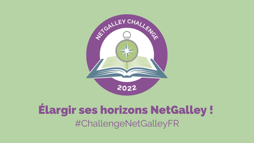 LE CHALLENGE NETGALLEY 2022&nbsp;!