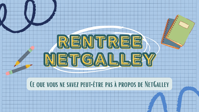 Ce que vous ne savez peut-être pas à propos de&nbsp;NetGalley